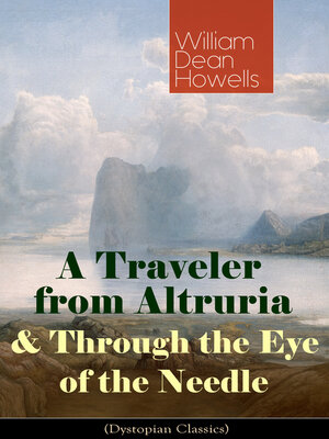 cover image of A Traveler from Altruria & Through the Eye of the Needle (Dystopian Classics)